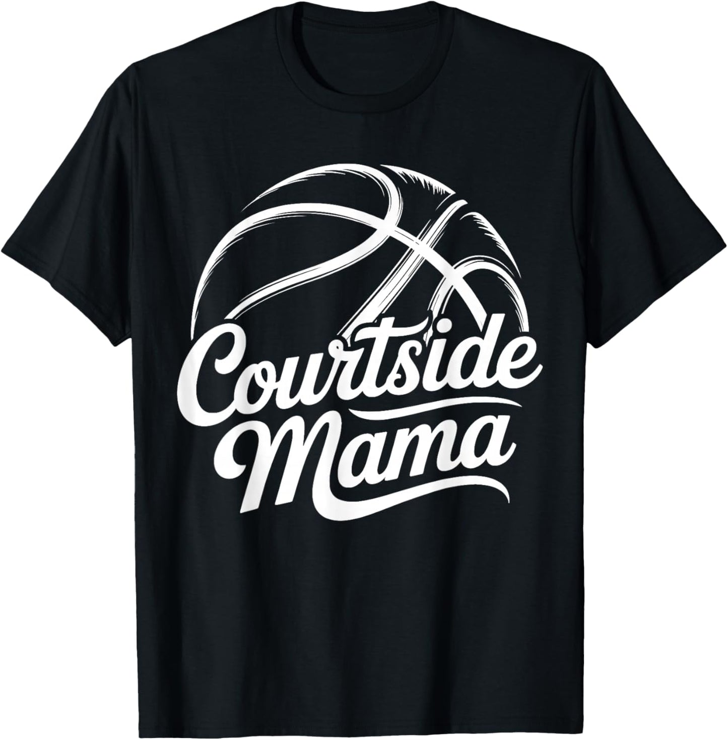 Courtside Mama Basketball Mom Game Day T-Shirt - T-Shirt | Black