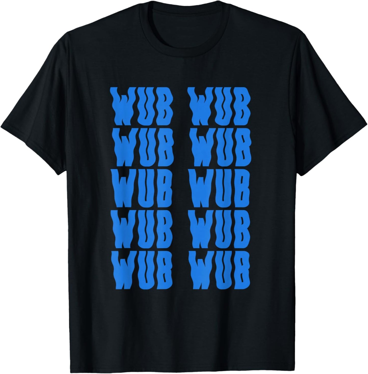 Wub Wub Dubstep Riddim Festival Headbanger Men Women T-Shirt - T-Shirt | Black