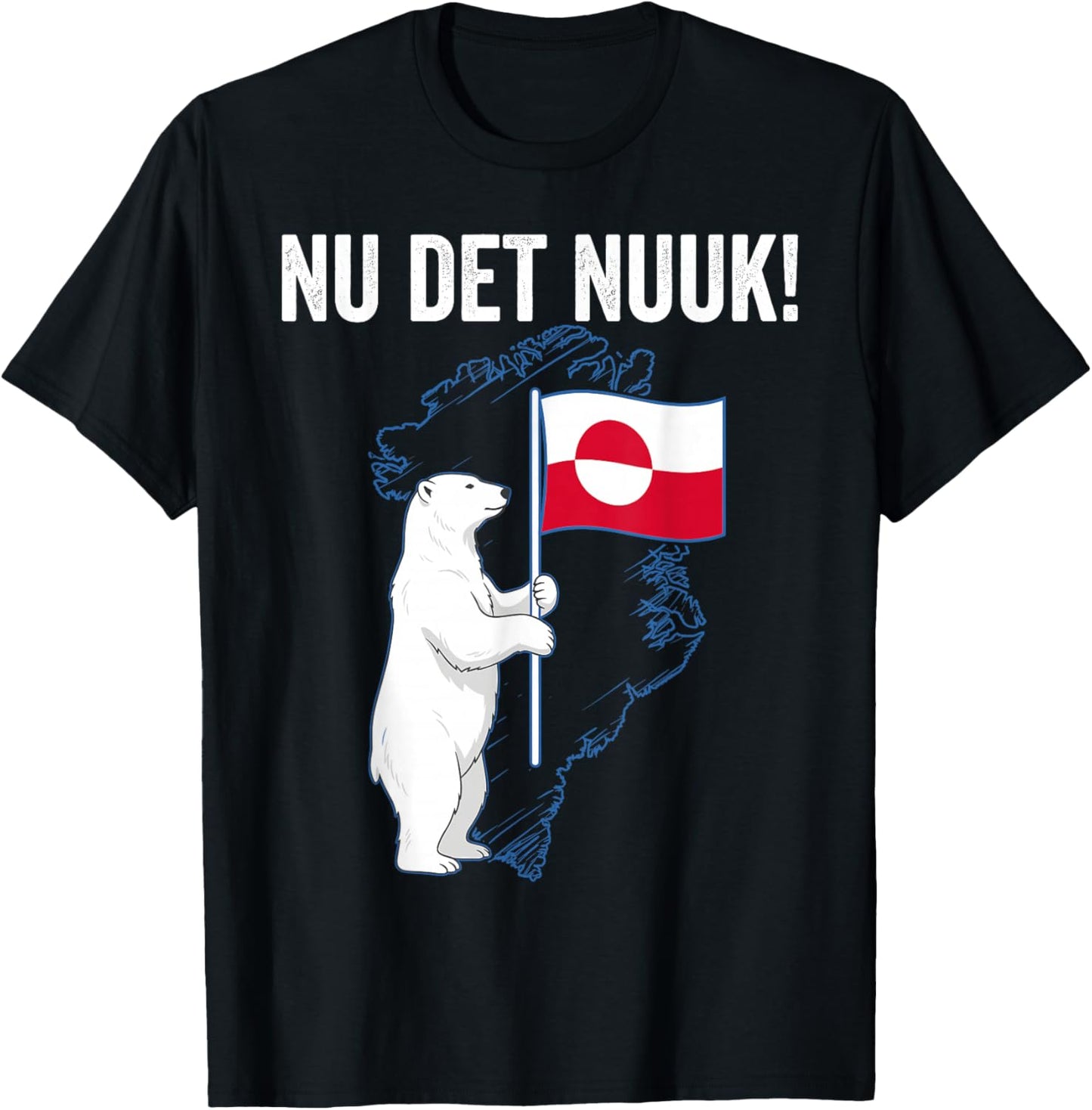 Nu Det Nuuk Greenland Flag Polar Bear Map Design T-Shirt - T-Shirt | Black