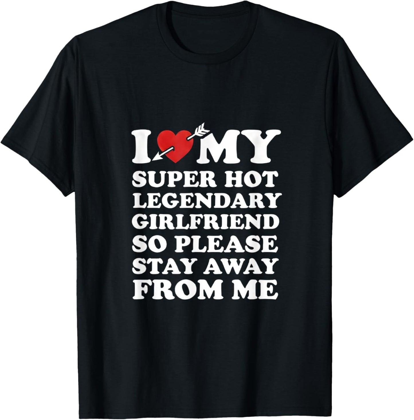 I Love My Super Hot Legendaty Girlfriend Funny Couples Quote T-Shirt - T-Shirt | Black