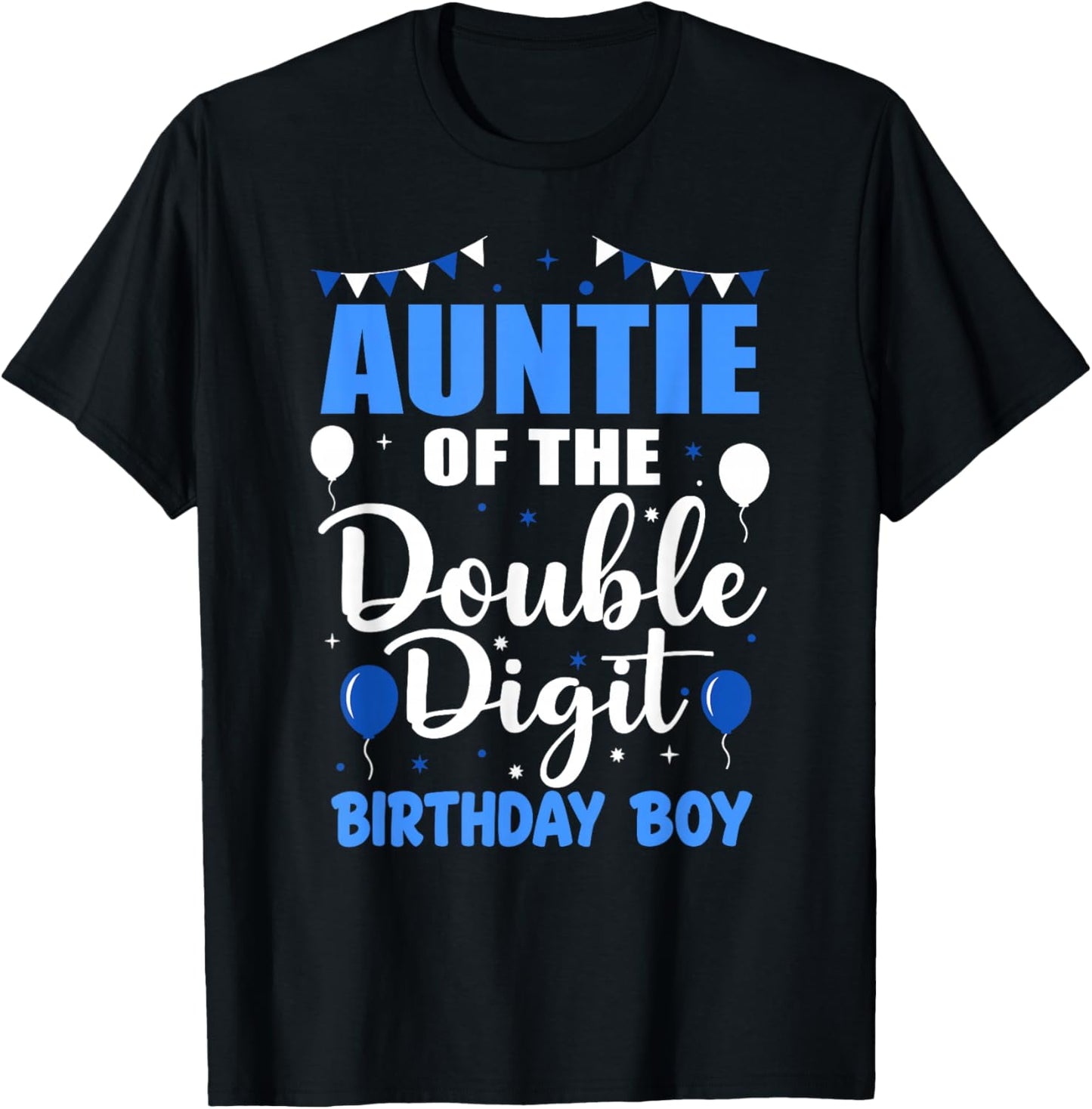 Proud Auntie of The Double Digit Birthday Boy 10 Year Old T-Shirt - T-Shirt | Black