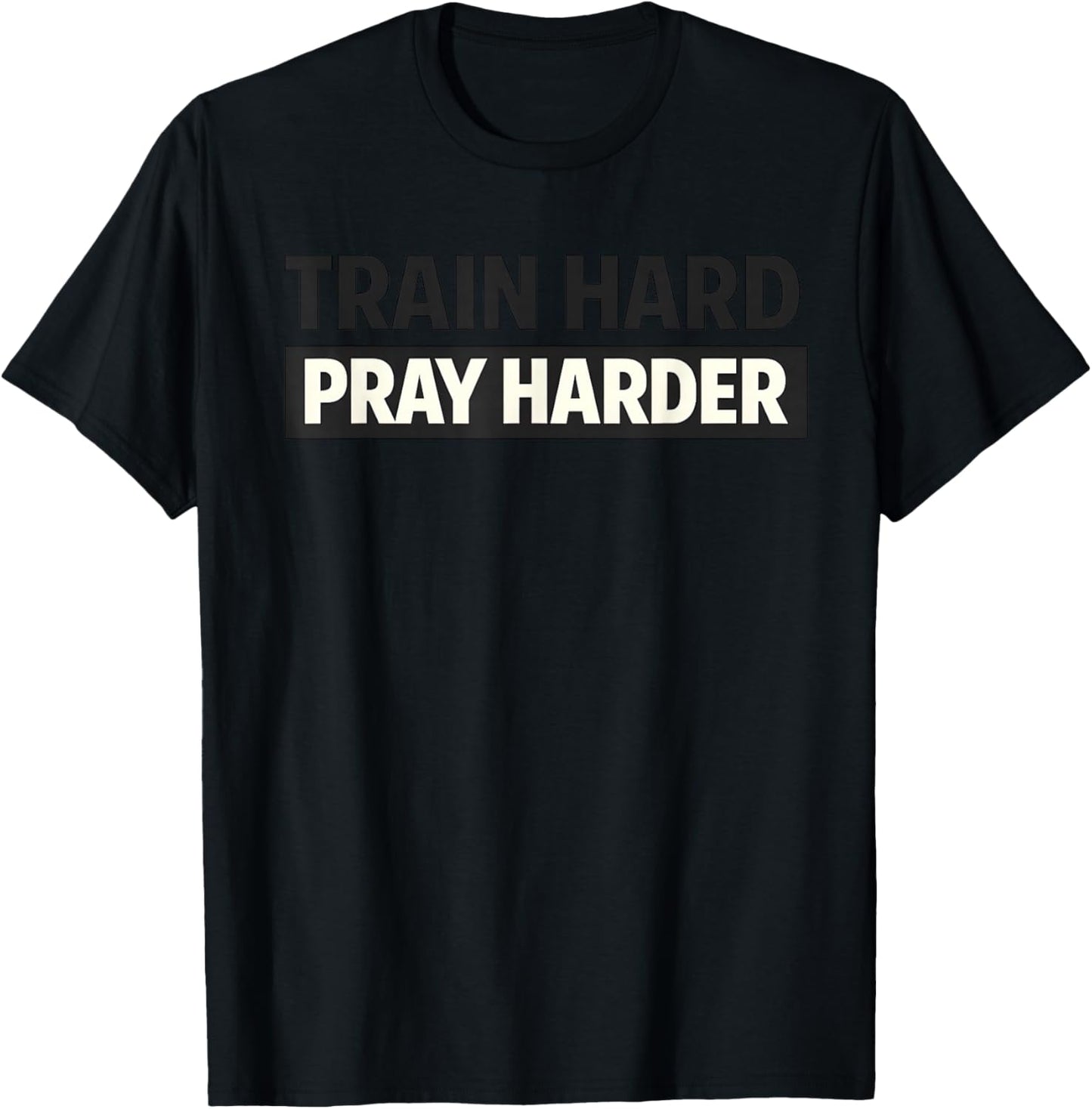 Train Hard Pray Harder Christian Weightlifting Lifting Gym T-Shirt - T-Shirt | Black