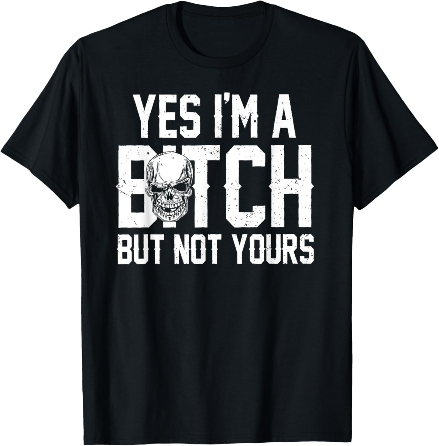 Retro Yes I'm A B!tch But Not Yours Funny Skull T-Shirt - T-Shirt | Black