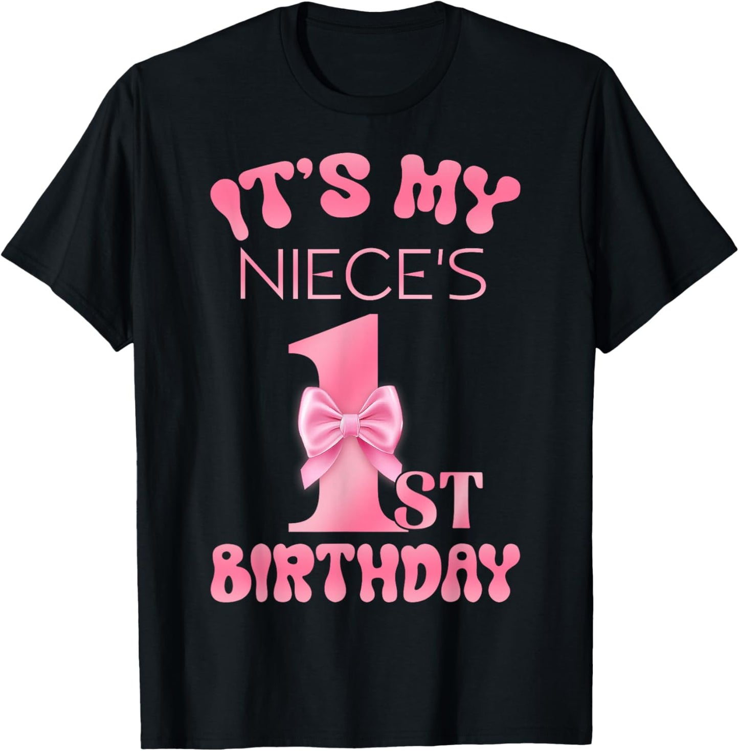 It's My Niece's 1st Birthday Girl Pink Party Themes T-Shirt - T-Shirt | Black