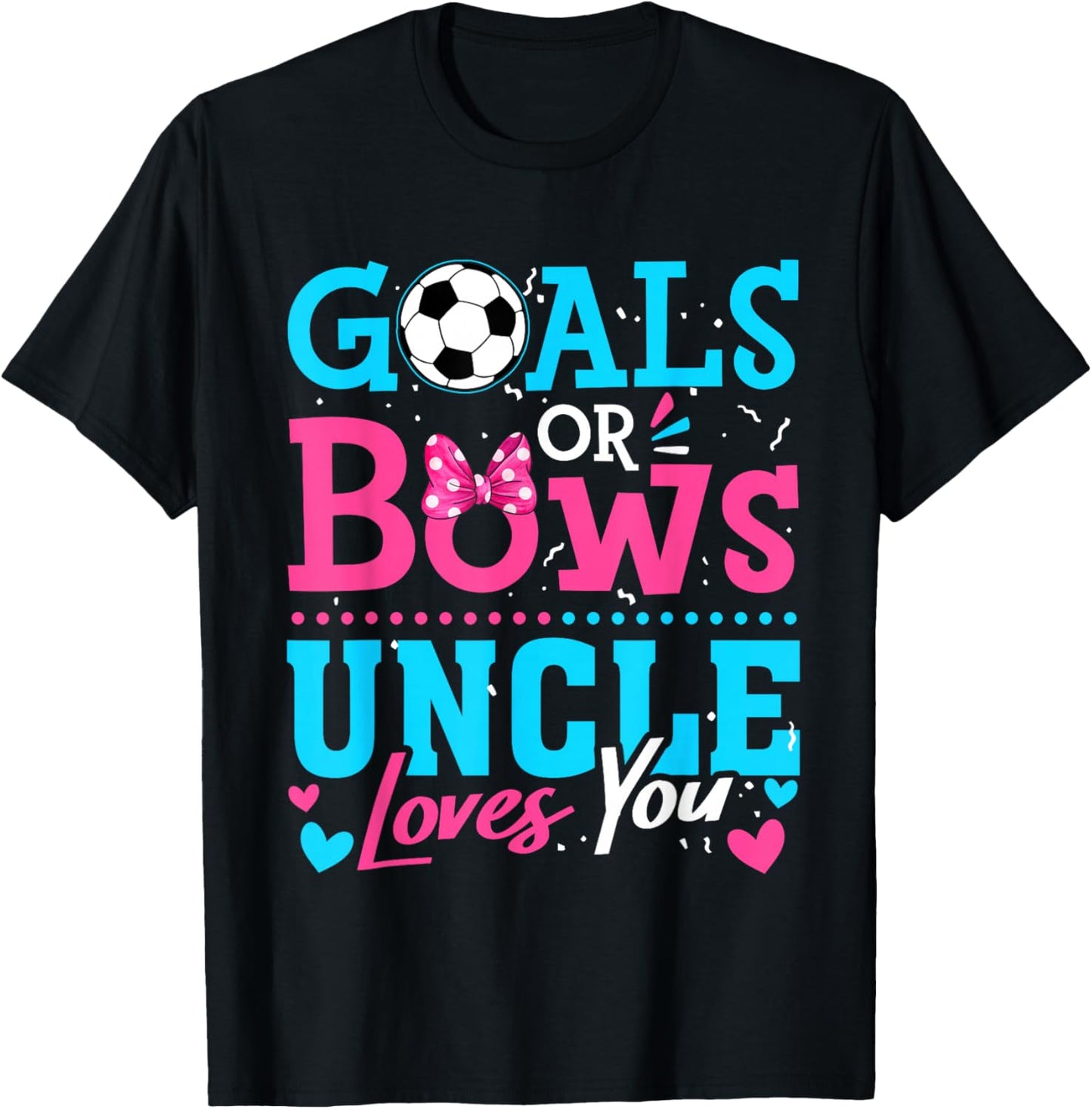 Goals Or Bows Uncle Loves You Soccer Ball Gender Reveal T-Shirt - T-Shirt | Black