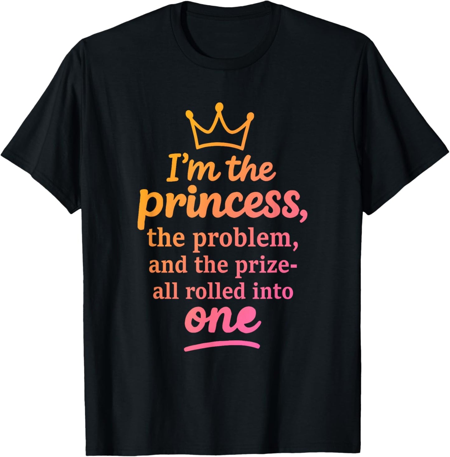 I'm The Princess, Problem, Confident T-Shirt - T-Shirt | Black