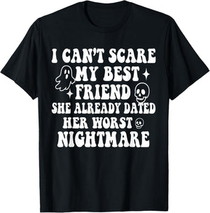 I Can't Scare My Best Friend She Already Dated Worst Ghost T-Shirt - T-Shirt | Black