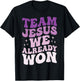 Team Jesus We Already Won T-Shirt - T-Shirt | Black