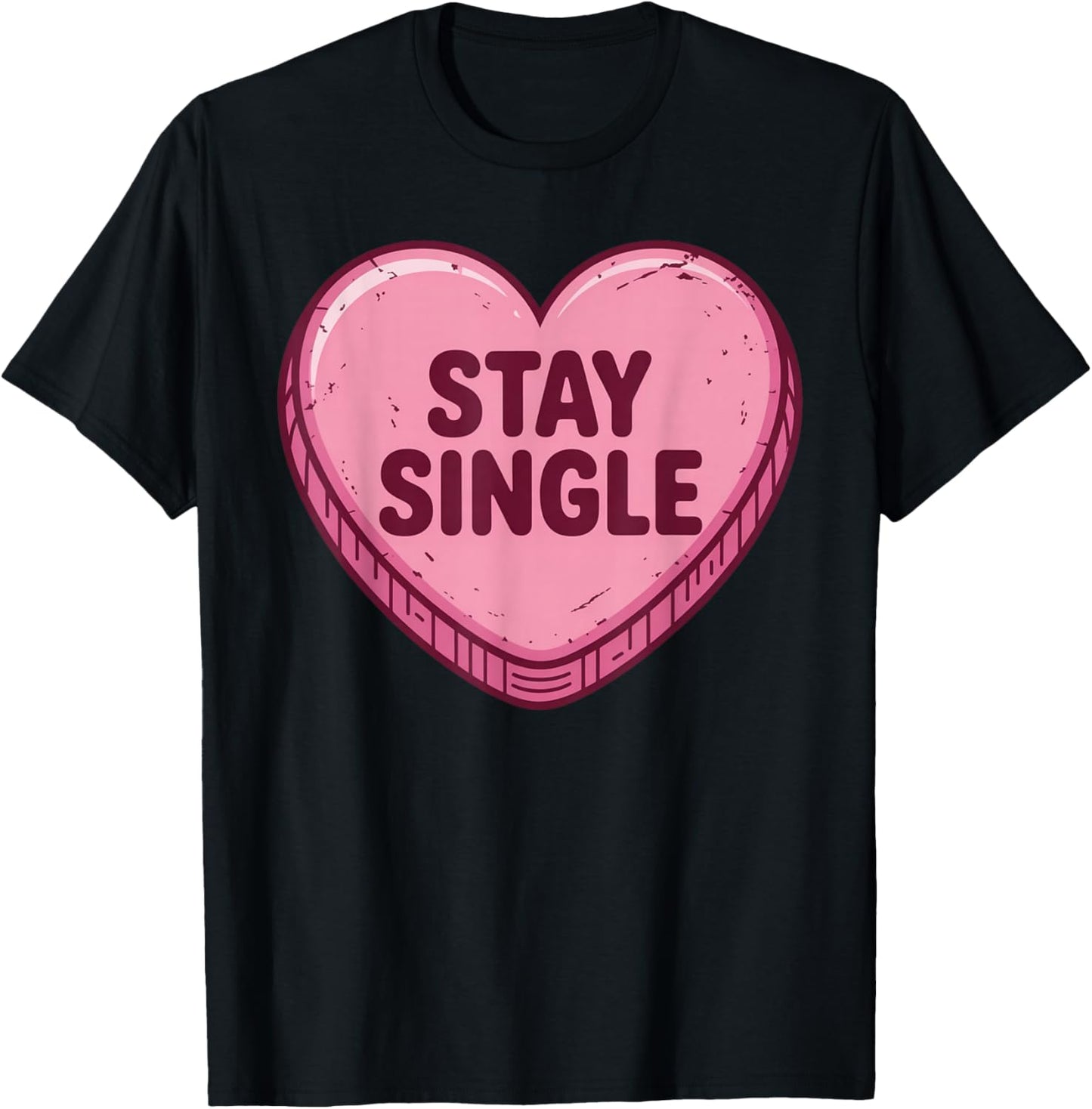 Valentine's Day Heart Candy Funny Stay Single T-Shirt - T-Shirt | Black