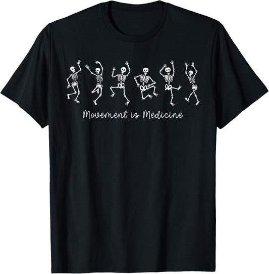 Movement is Medicine Dancing Skeleton PT Physical Therapist T-Shirt - T-Shirt | Black