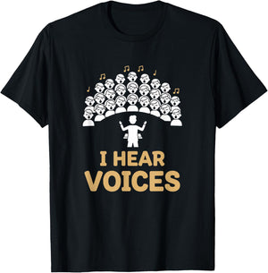 Teacher Choir Director I Hear Voices Chorister Choir Singer T-Shirt - T-Shirt | Black