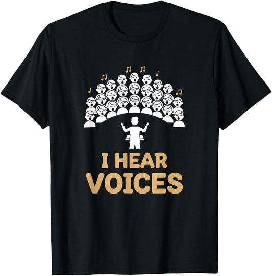 Teacher Choir Director I Hear Voices Chorister Choir Singer T-Shirt - T-Shirt | Black