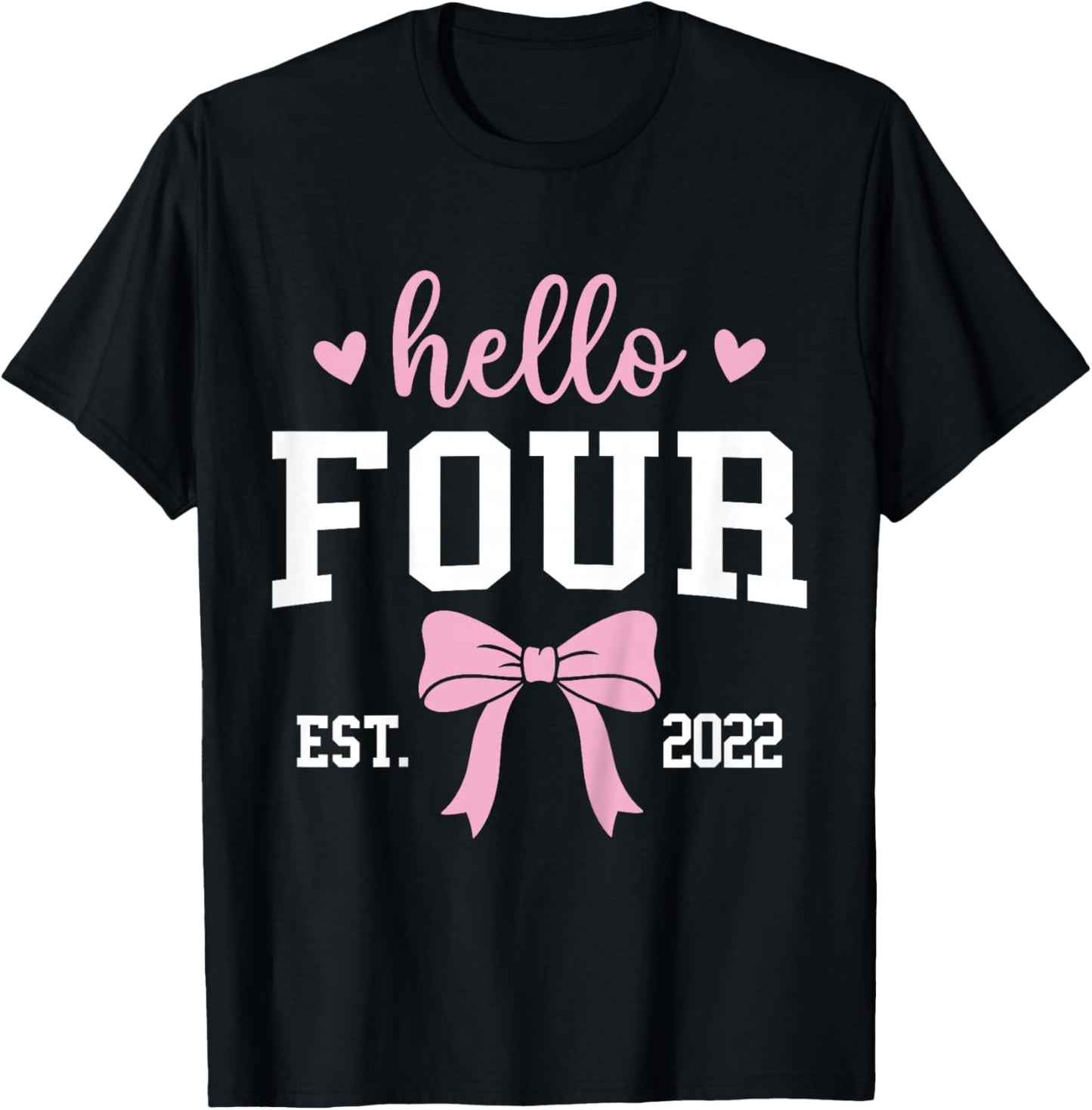 Hello Four Est 2022 4th Birthday 4 Years Old T-Shirt - T-Shirt | Black