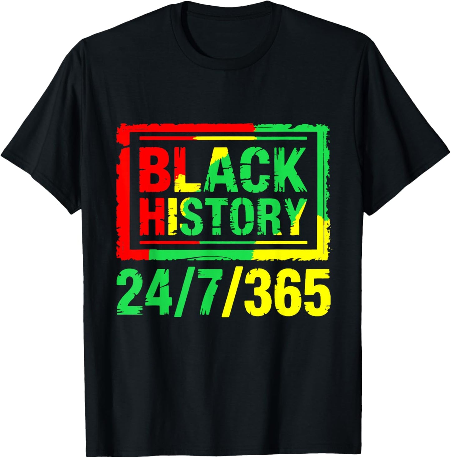 Black History Month 24/7/365 T-Shirt - T-Shirt | Black