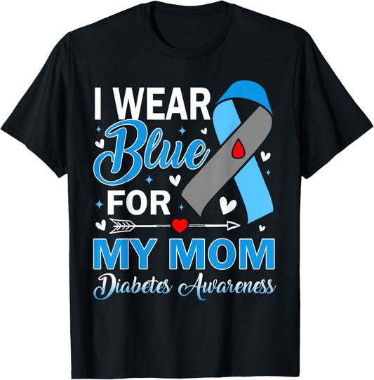 I Wear Blue for My Mom Diabetes Awareness T-Shirt - T-Shirt | Black
