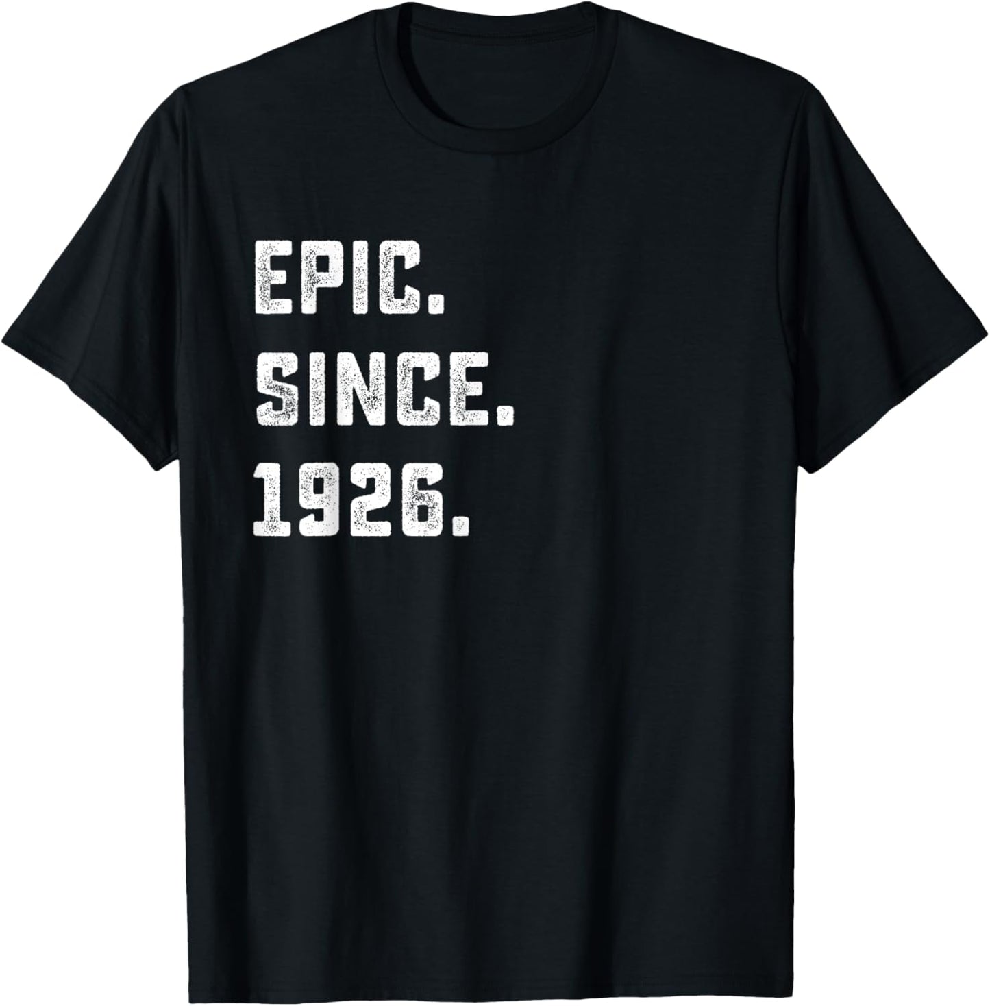 100th Birthday Gift Epic Since 1926 100 Years Old T-Shirt - T-Shirt | Black