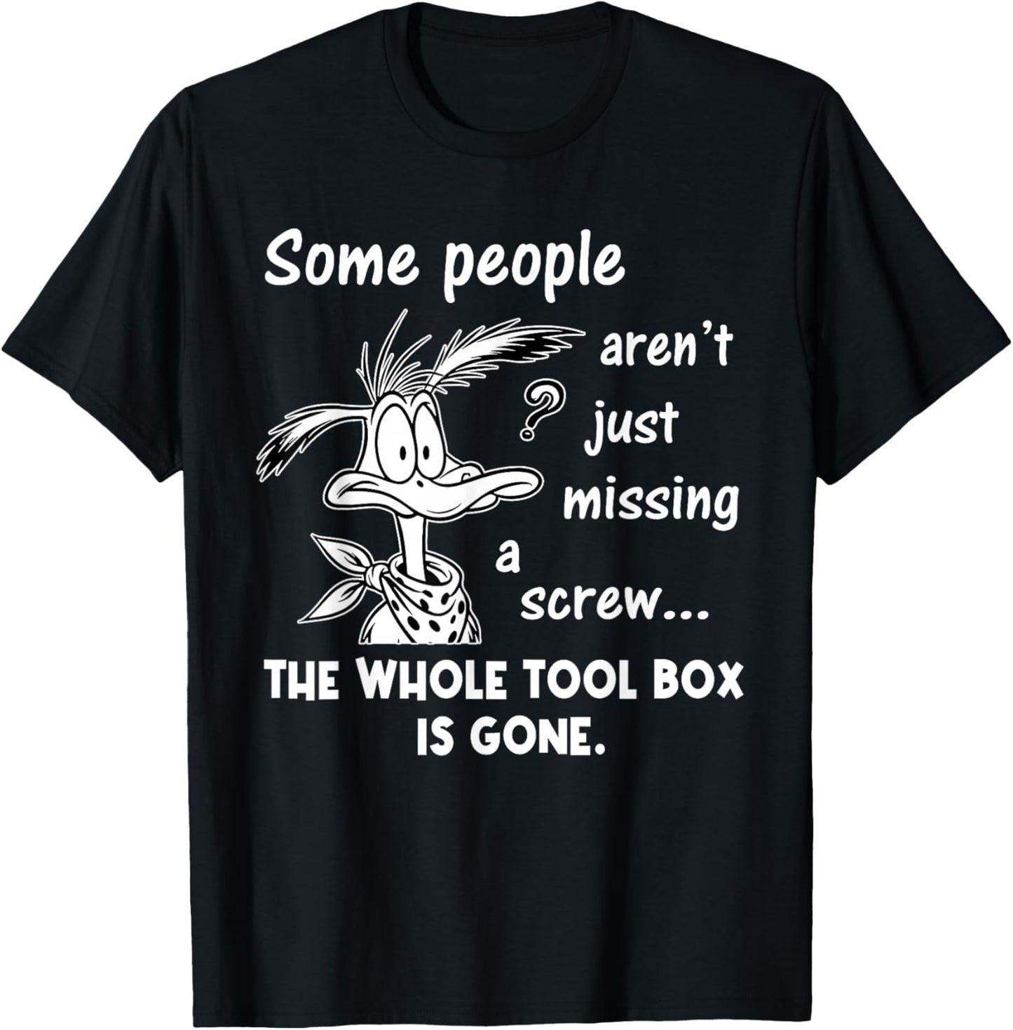 Some People aren't Just Missing A Screw Whole Toolbox Gone T-Shirt - T-Shirt | Black