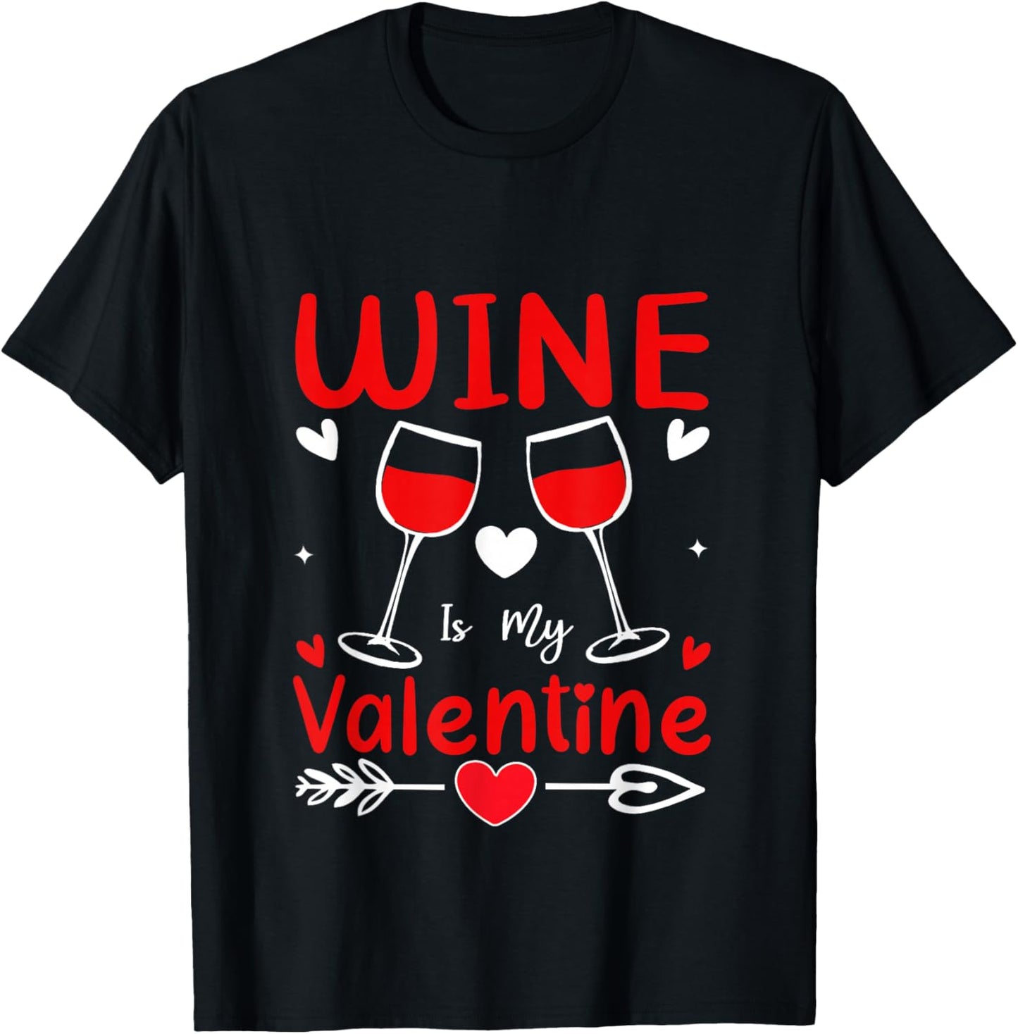 Wine is My Valentine Funny Valentines Day Cute T-Shirt - T-Shirt | Black