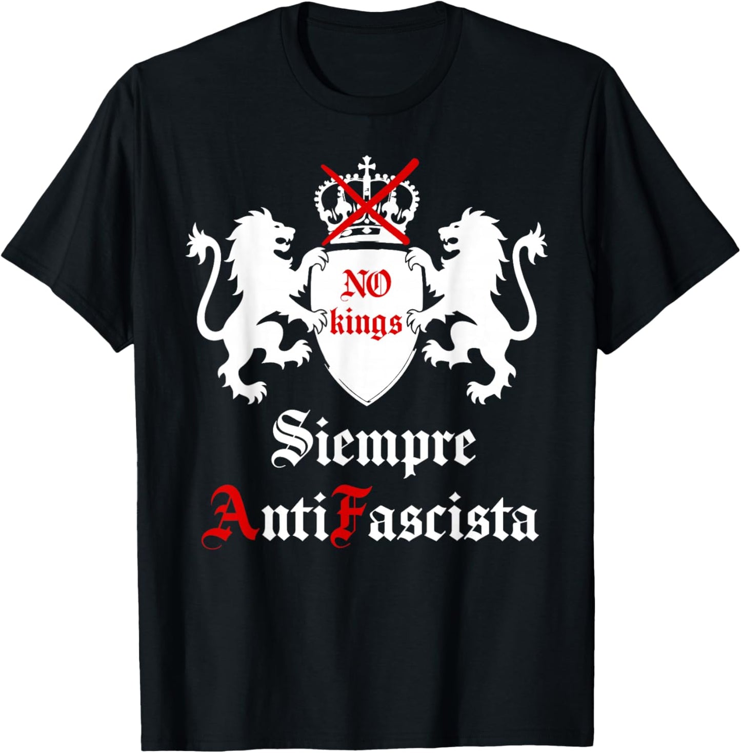 Siempre Antifascista Protest No Kings Anti Fascism Resist US T-Shirt - T-Shirt | Black