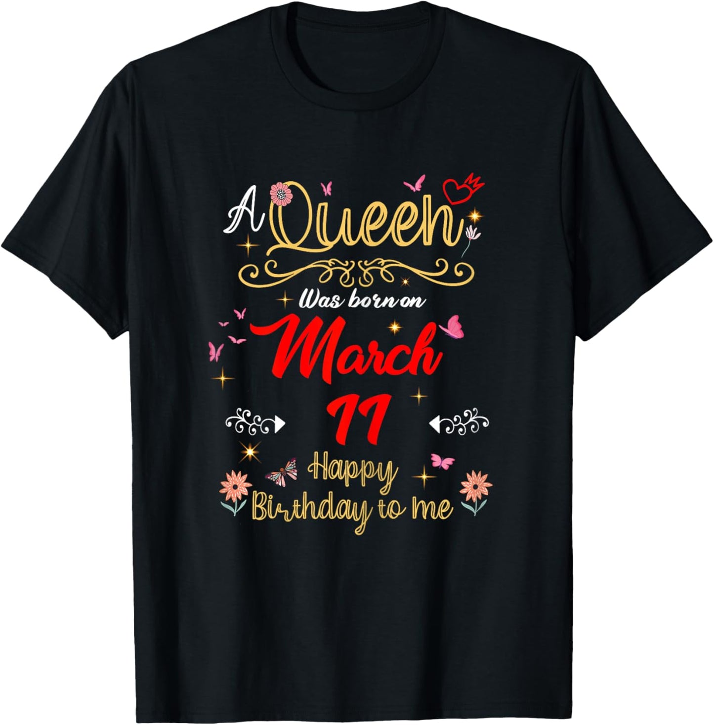 A Queen was Born on March 11 March 11th Birthday T-Shirt - T-Shirt | Black
