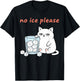 No Ice Please Funny Cat Meme Statement Abolish ICE T-Shirt - T-Shirt | Black