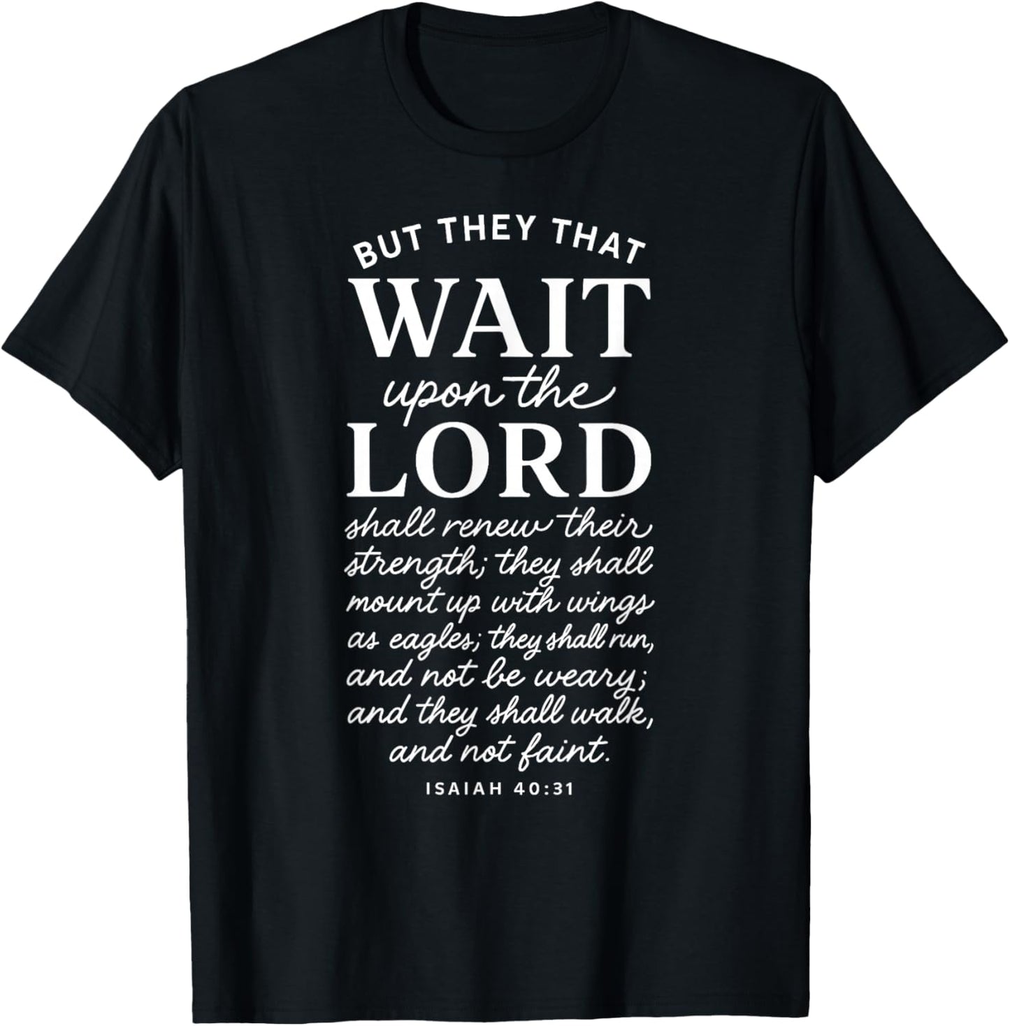 They That Wait Upon The Lord Isaiah 40:31 Bible Verse T-Shirt - T-Shirt | Black
