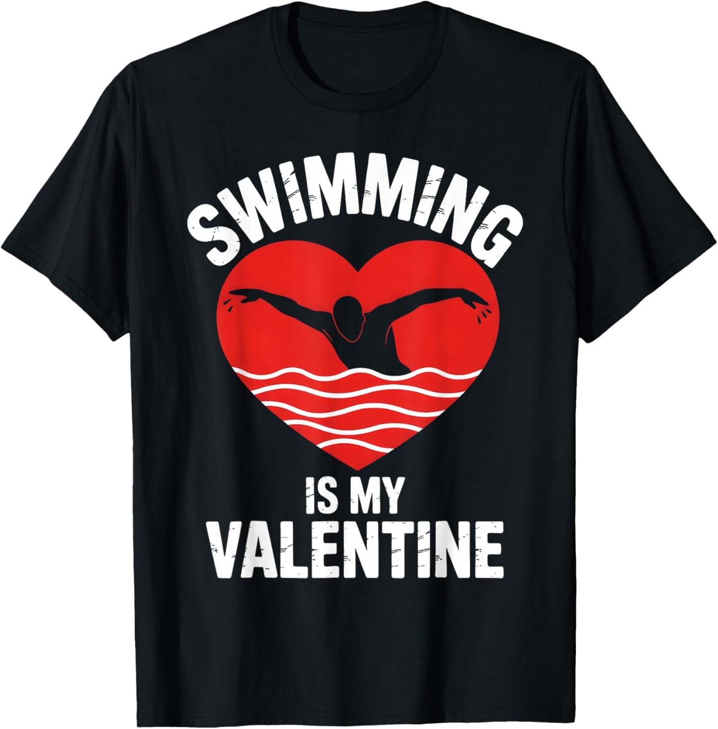 Swimming is My Valentine Swimmer Enthusiast Fun Valentine T-Shirt - T-Shirt | Black