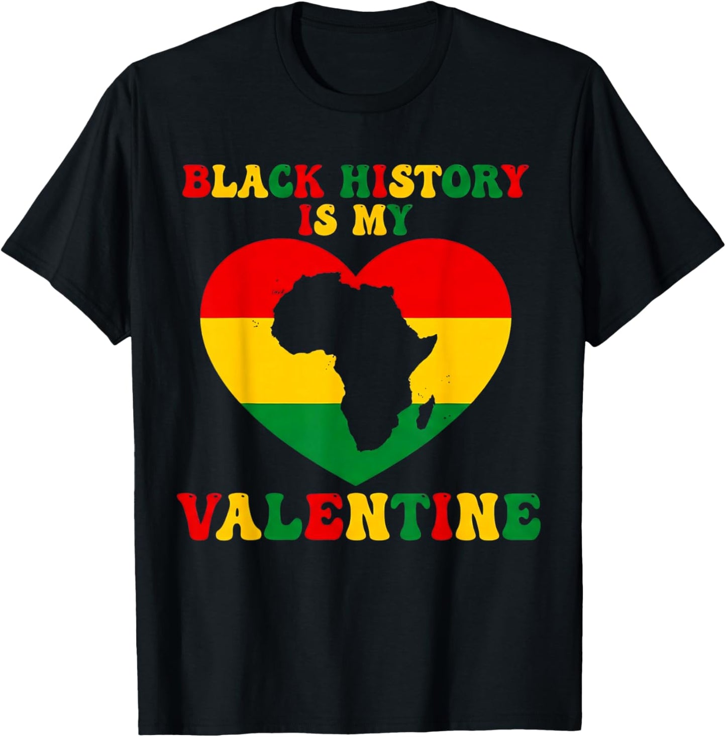 Black History is My Valentine Heart Black History Month T-Shirt - T-Shirt | Black
