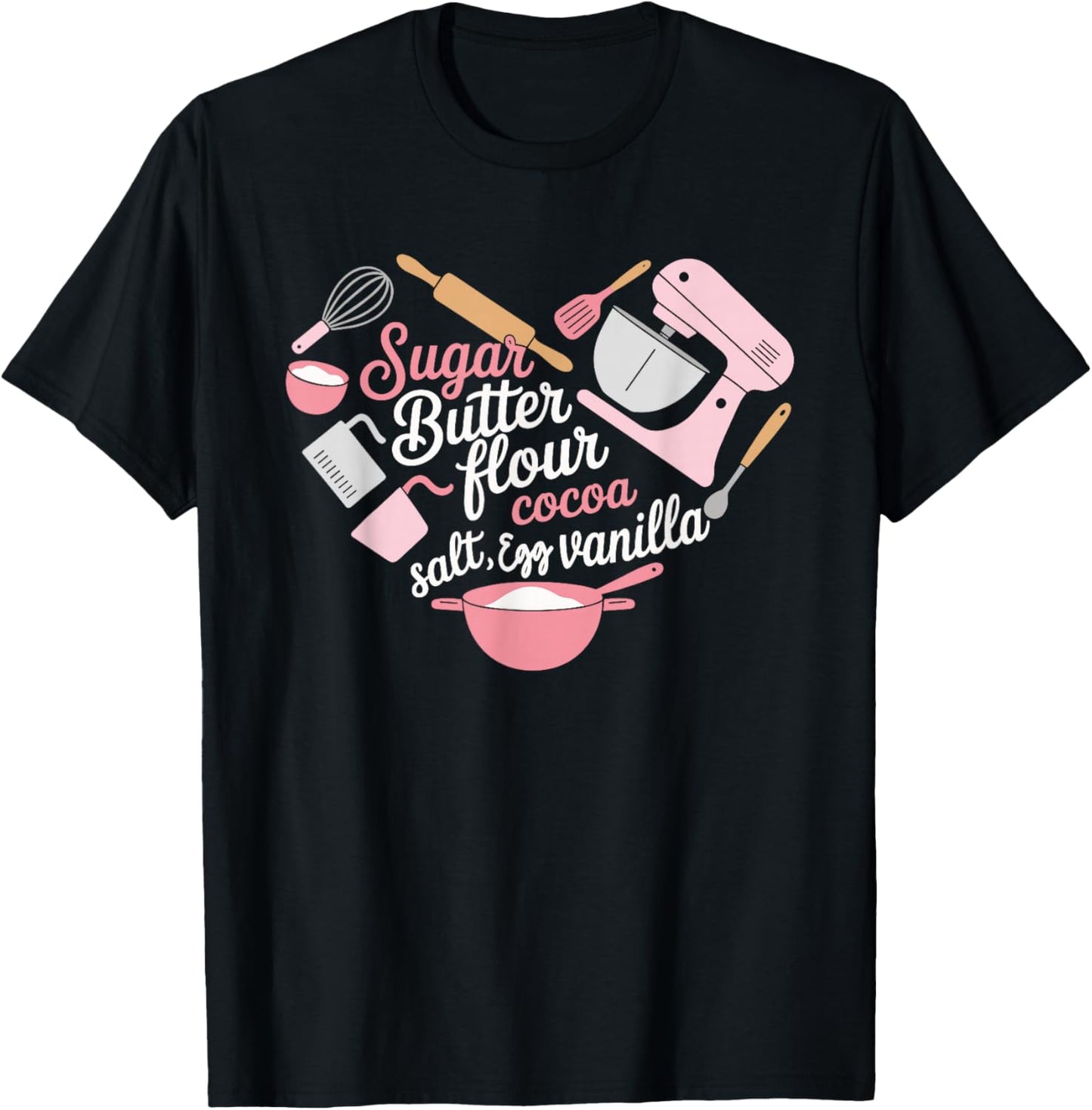 Sugar Butter Flour Cocoa Vanilla Baking Typography T-Shirt - T-Shirt | Black