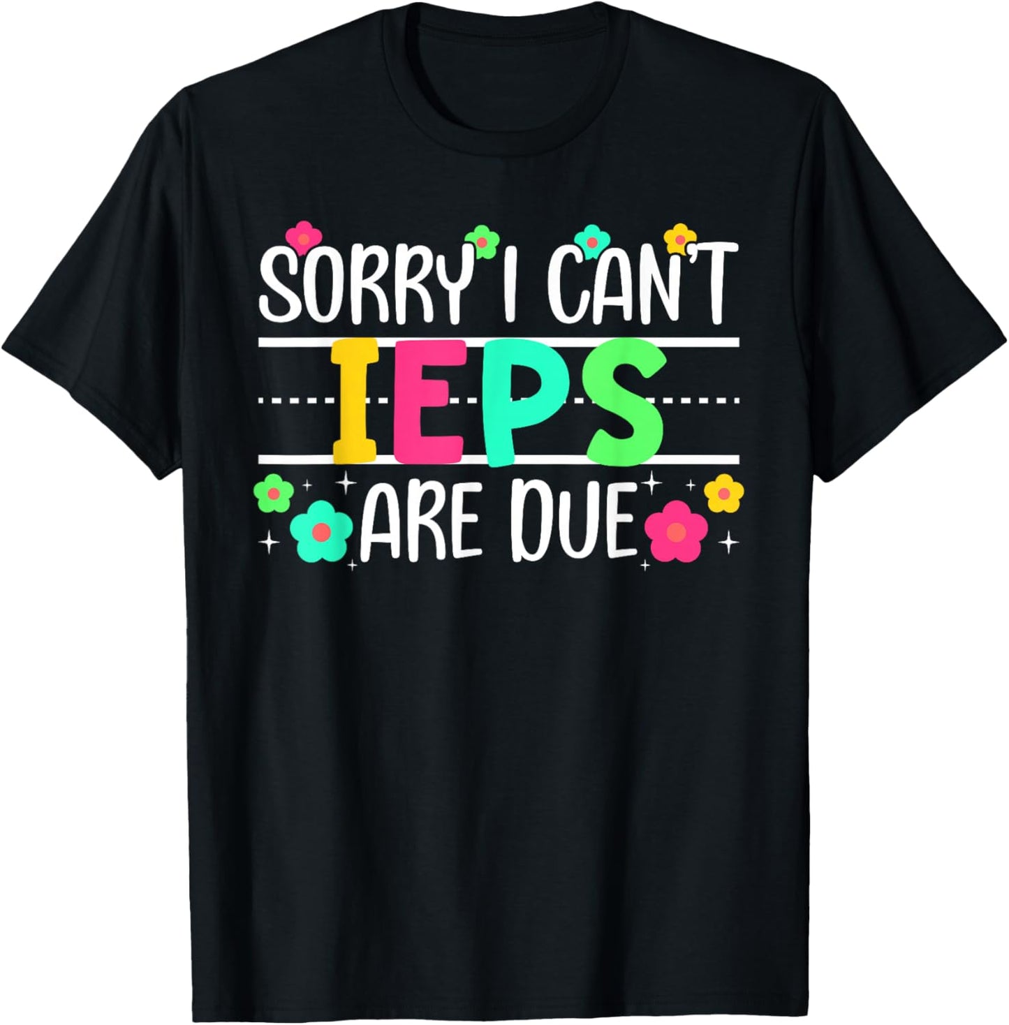 IEPS are Due SPED Teacher Special Education Teacher T-Shirt - T-Shirt | Black