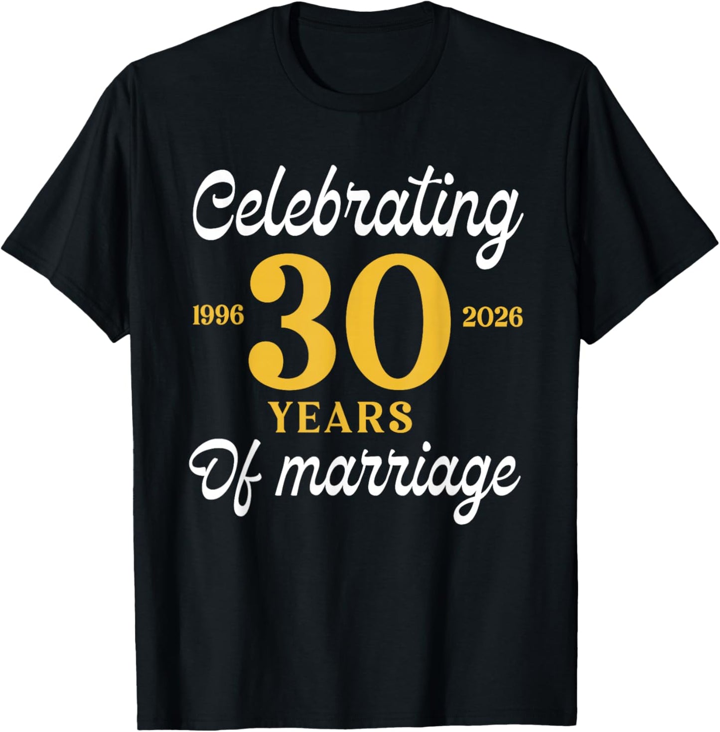 Funny 30 Years of Marriage 1996 30th Wedding Anniversary T-Shirt - T-Shirt | Black