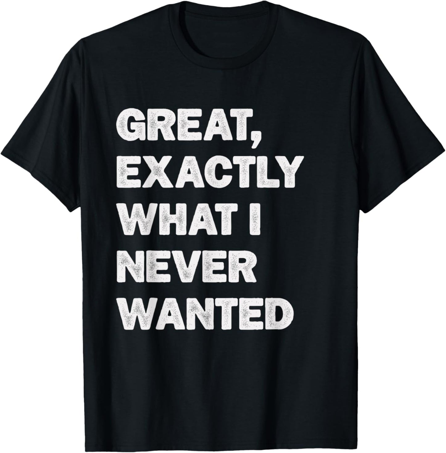 Exactly What I Never Wanted Christmas White Elephant Gifts T-Shirt - T-Shirt | Black