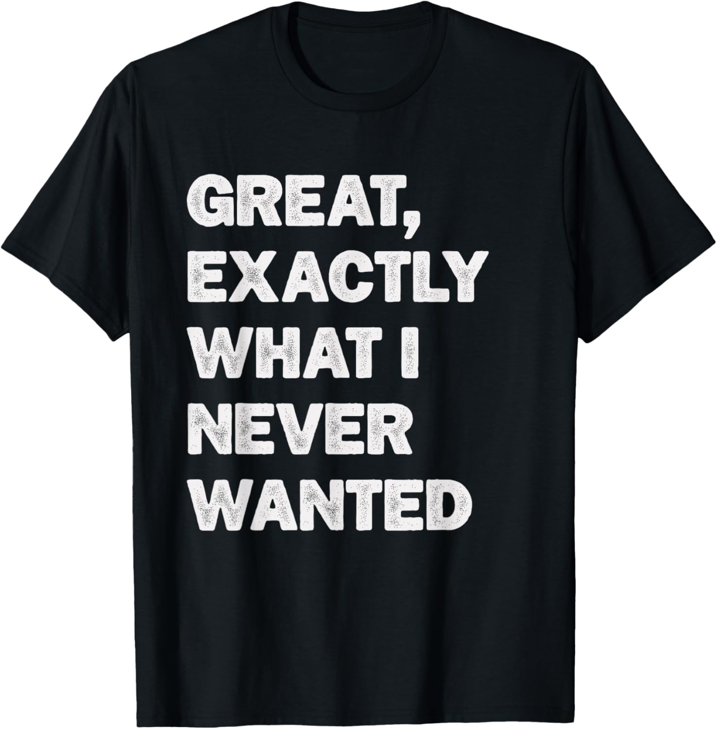 Exactly What I Never Wanted Christmas White Elephant Gifts T-Shirt - T-Shirt | Black
