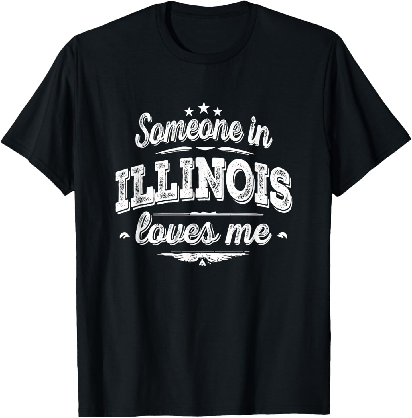 Someone in Illinois Loves Me T-Shirt - T-Shirt | Black