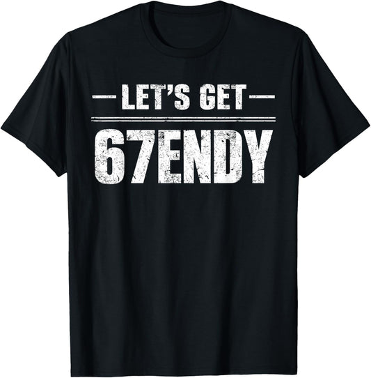 Let’s Get 67endy Six Seven 67 Team Sport 6 7 Trend Men Women T-Shirt - T-Shirt | Black