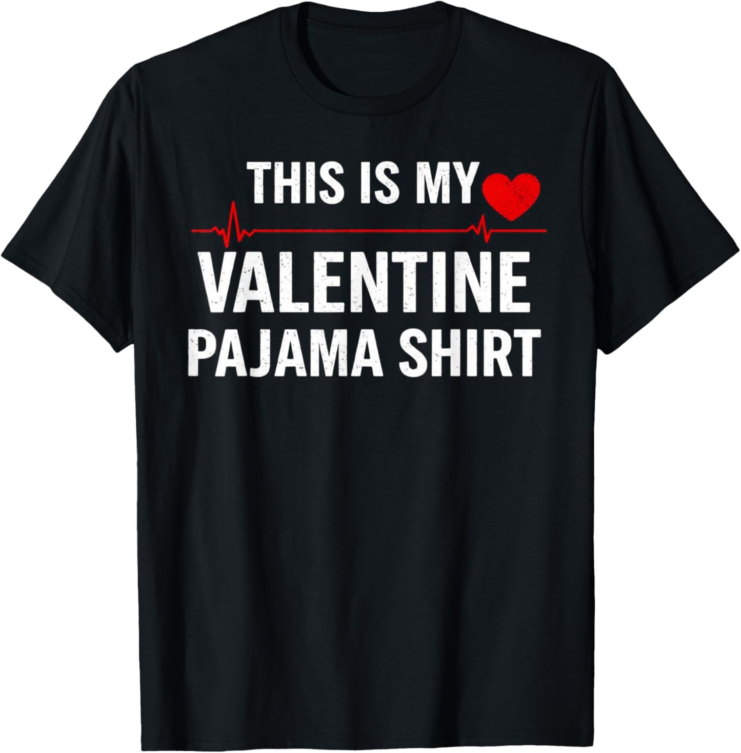 Funny Valentines Day This is My Valentine Pajama T-Shirt - T-Shirt | Black