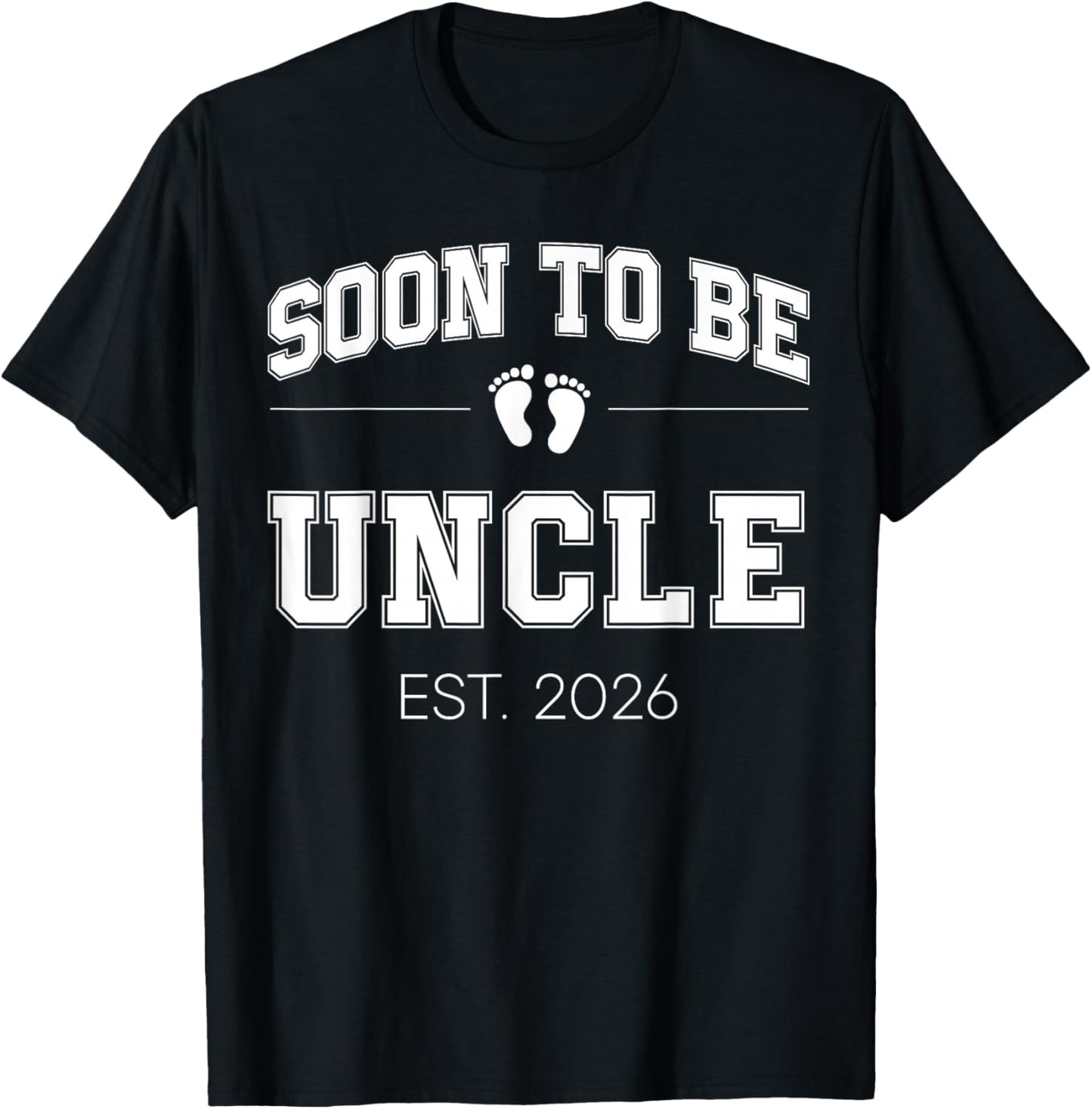 Soon to Be Uncle Est 2026 Varsity First Time Uncle T-Shirt - T-Shirt | Black
