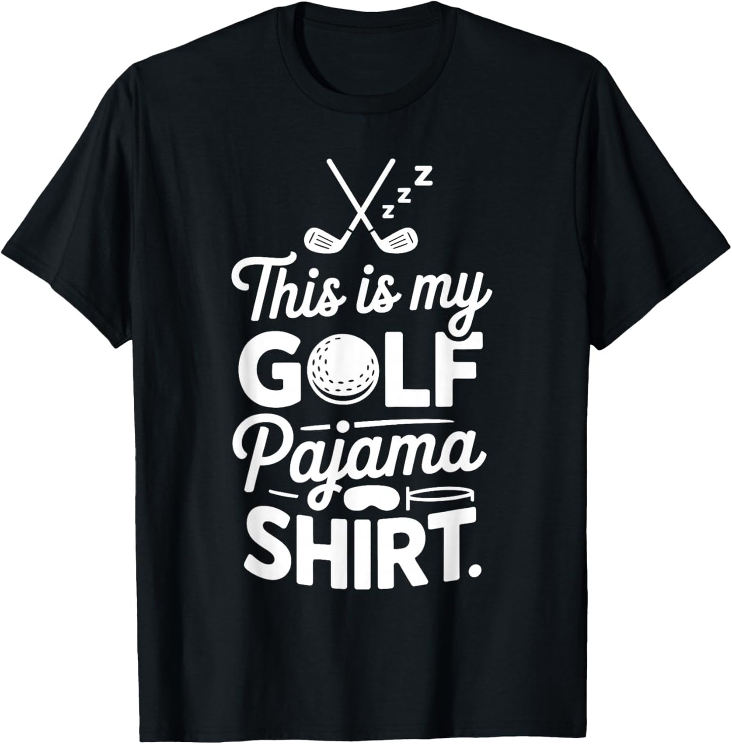 Funny Sleep This is My Golf Pajama T-Shirt - T-Shirt | Black
