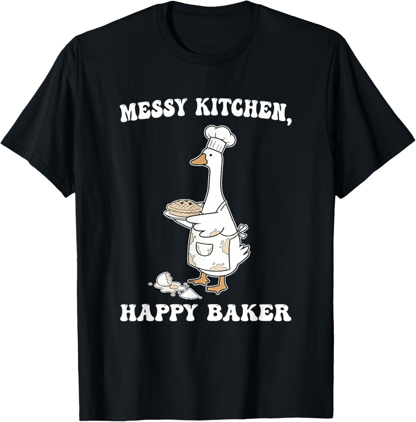 Messy Kitchen Happy Baker Funny Sourdough Bread Baking Goose T-Shirt - T-Shirt | Black
