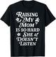Raising My Mom is So Hard She Doesn't Listen T-Shirt - T-Shirt | Black