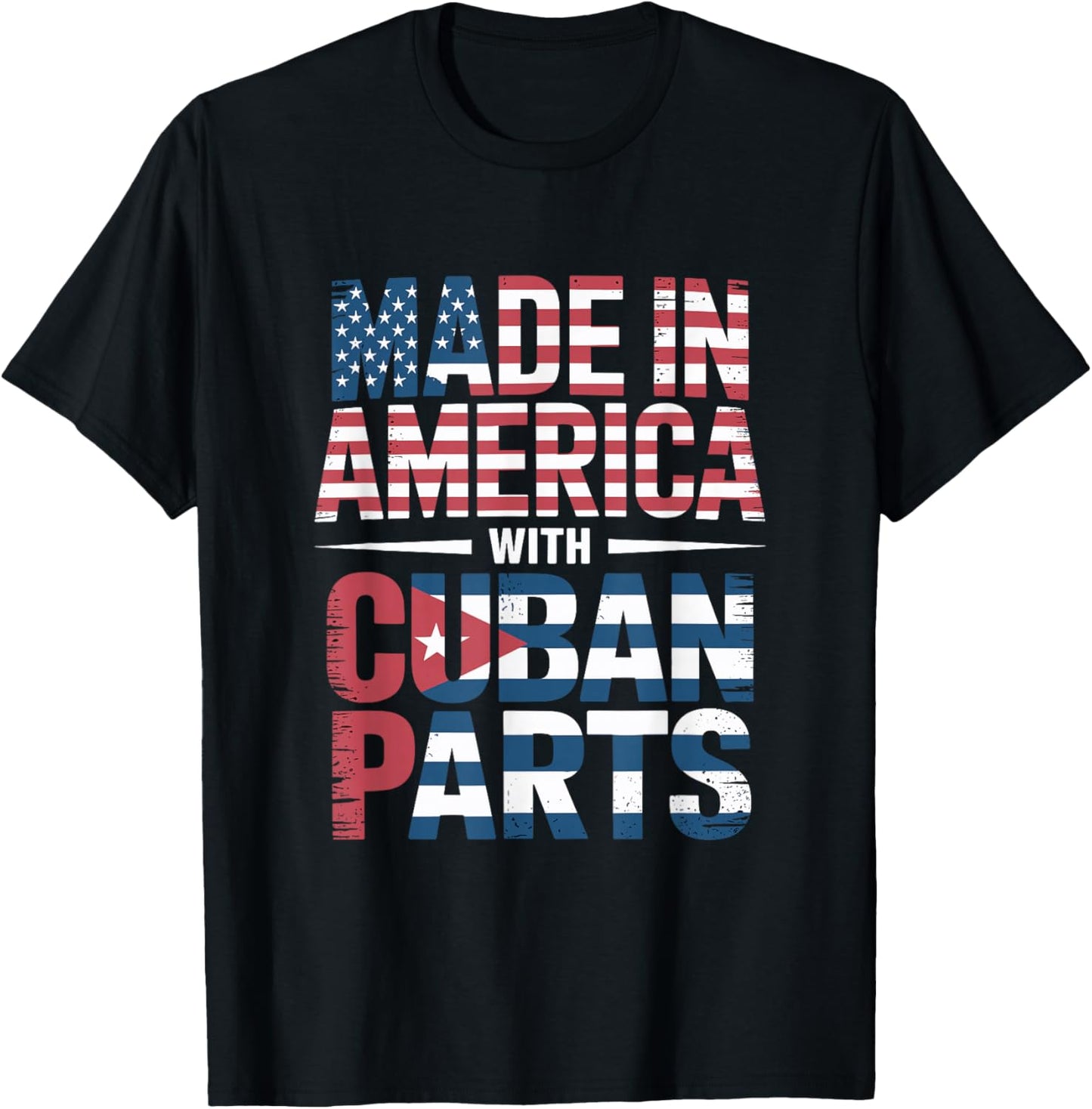 Made in America with Cuban Parts Apparel for Proud Cubans T-Shirt - T-Shirt | Black