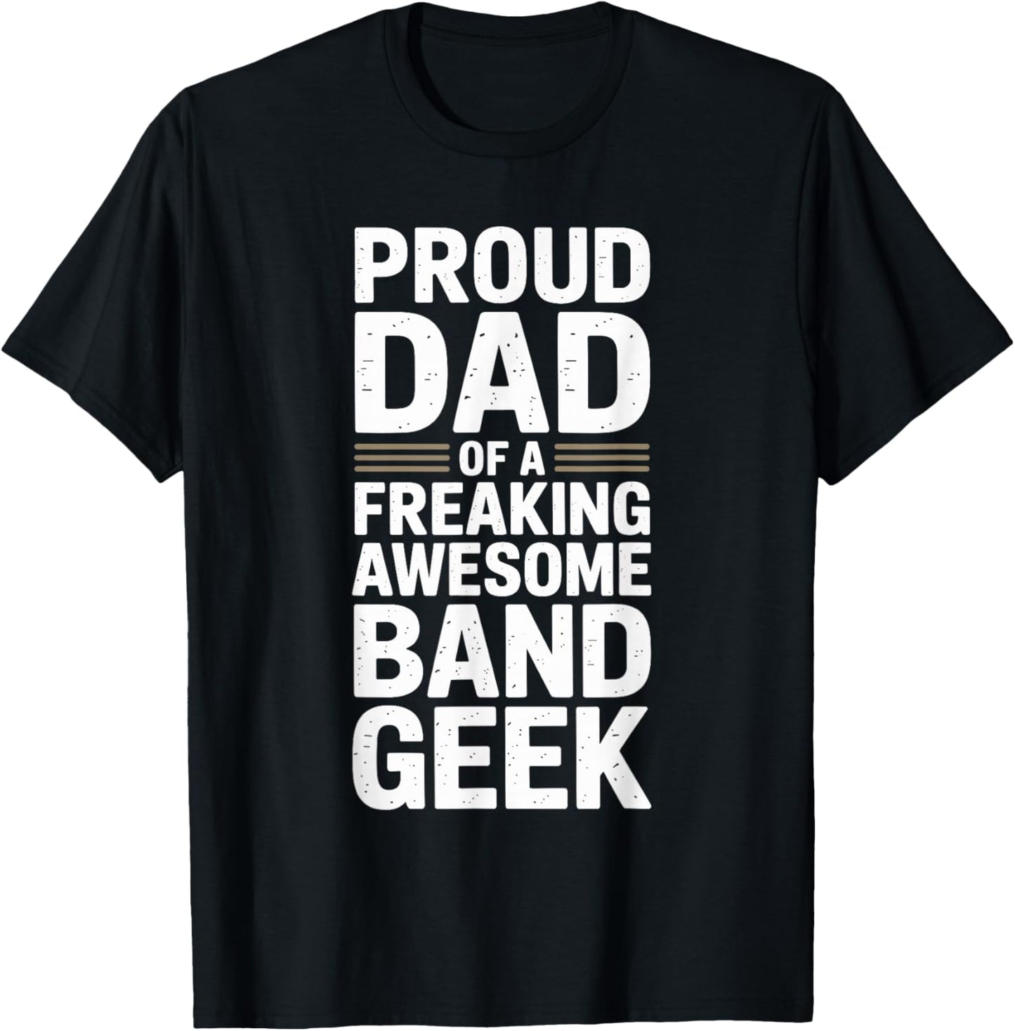 Proud Dad of a Band Geek Music Dad Pride T-Shirt - T-Shirt | Black