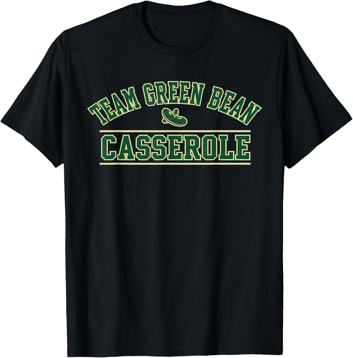 Green Bean Casserole Team Thanksgiving Foodie Sports Fun T-Shirt - T-Shirt | Black