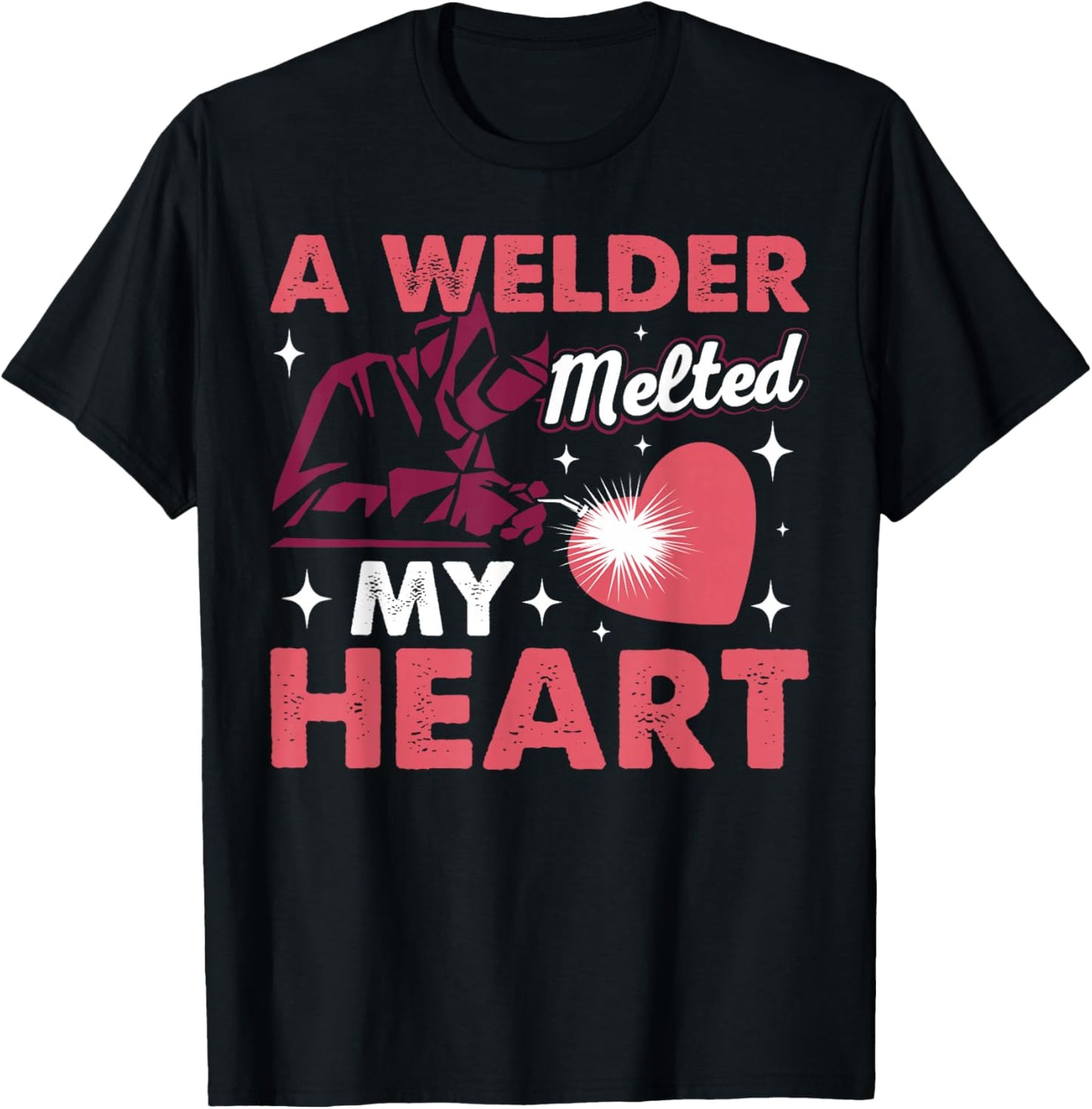 A Welder Melted My Heart Funny Welding Lover Women Novelty T-Shirt - T-Shirt | Black