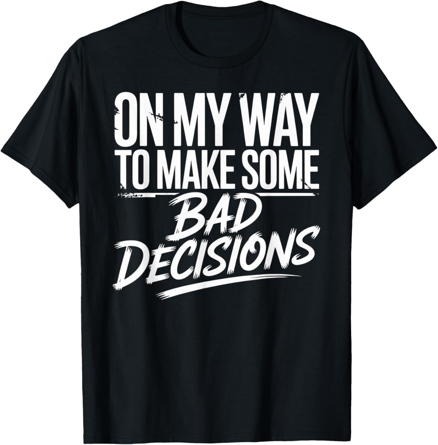 On My Way to Make Some Bad Decisions Skeleton T-Shirt - T-Shirt | Black