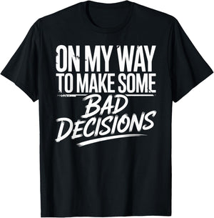 On My Way to Make Some Bad Decisions Skeleton T-Shirt - T-Shirt | Black