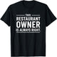 This Restaurant Owner is Always Right Funny Restaurant Owner T-Shirt - T-Shirt | Black