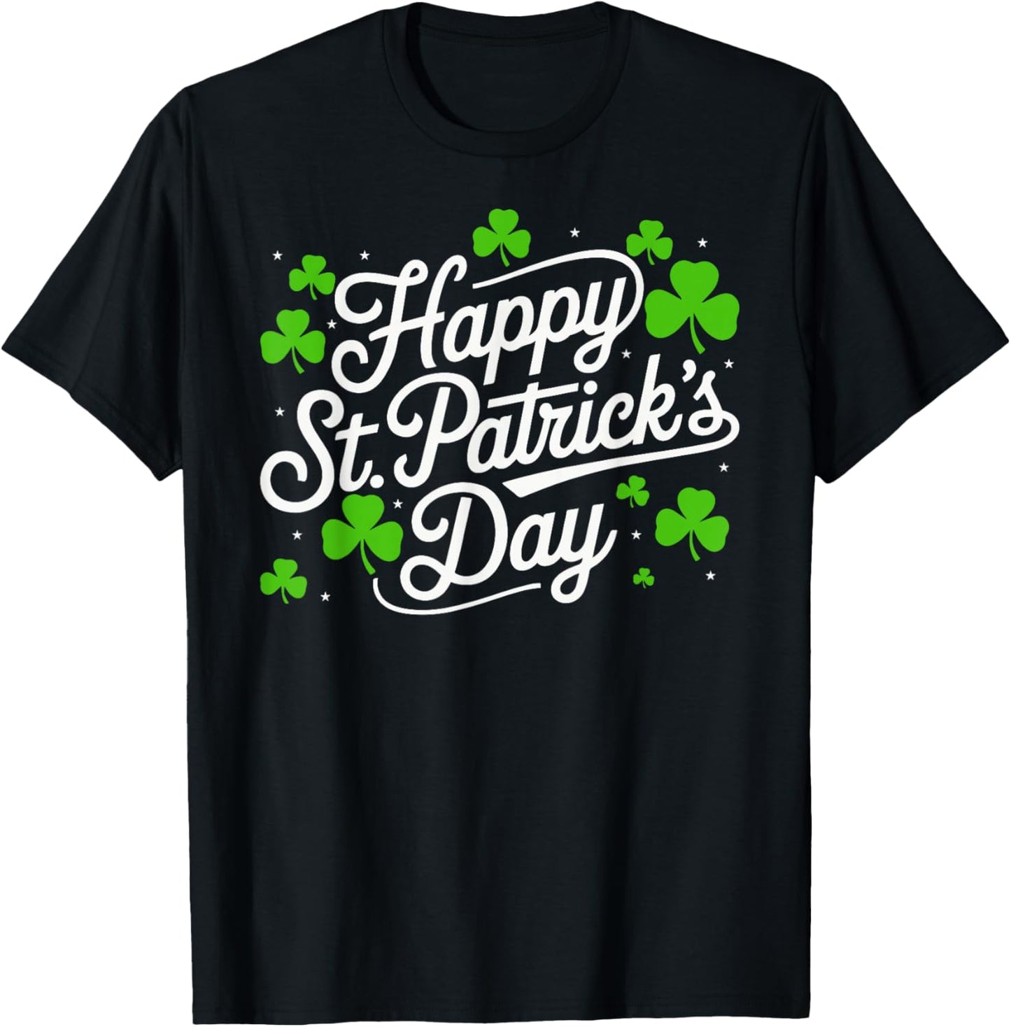 Happy St Patricks Day Shamrock Irish Funny Men Women Kids T-Shirt - T-Shirt | Black