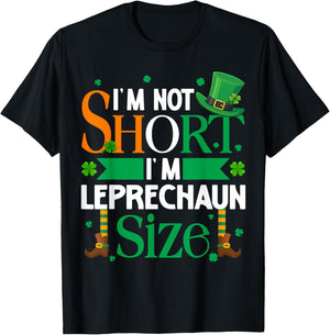 Im Not Shorts Im Leprechaun Size St Patricks Men Women Kid T-Shirt - T-Shirt | Black