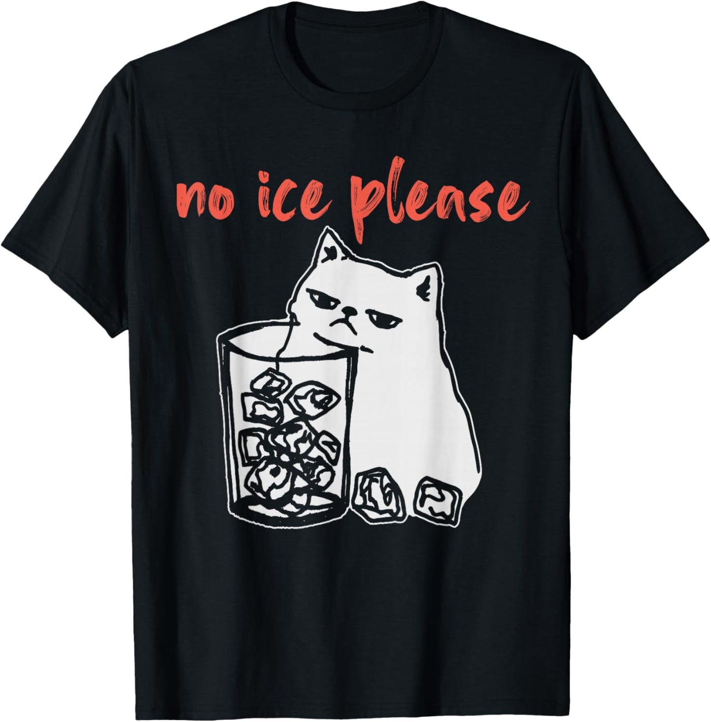 No Ice Please Funny Cat Meme T-Shirt - T-Shirt | Black